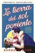 la tierra del sol poniente-barbara wood-9788425354311 la tierra del sol poniente-barbara wood-9788425354311
