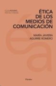 etica de los medios de comunicacion-maria javiera aguirre romero-9788425438011 etica de los medios de comunicacion-maria javiera aguirre romero-9788425438011