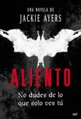 aliento: no dudes de lo que solo ves tu-jackie ayers-9788427035911 aliento: no dudes de lo que solo ves tu-jackie ayers-9788427035911