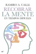 recobrar la mente en tiempos dificiles-ramiro a. calle-9788427041011 recobrar la mente en tiempos dificiles-ramiro a. calle-9788427041011