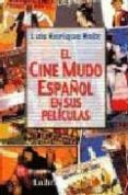 el cine mudo español en sus peliculas-luis enrique ruiz-9788427125711 el cine mudo español en sus peliculas-luis enrique ruiz-9788427125711