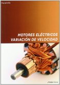 motores electricos: variacion de velocidad (2ªed.)-jose roldan-9788428319911 motores electricos: variacion de velocidad (2ªed.)-jose roldan-9788428319911