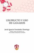 usufructo y uso de ganados-jesus ignacio fernandez domingo-9788429019711 usufructo y uso de ganados-jesus ignacio fernandez domingo-9788429019711