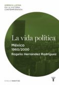 la vida política. méxico (1960-2000) (ebook)-rogelio hernandez rodriguez-9788430615711 la vida política. méxico (1960-2000) (ebook)-rogelio hernandez rodriguez-9788430615711