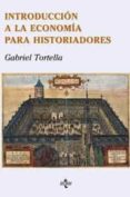 introduccion a la economia para historiadores-gabriel tortella-9788430938711 introduccion a la economia para historiadores-gabriel tortella-9788430938711
