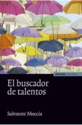 el buscador de talentos-salvatore moccia-9788431330811 el buscador de talentos-salvatore moccia-9788431330811
