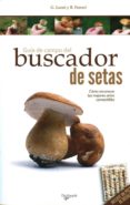 guia de campo del buscador de setas: como reconocer las mejores s etas comestibles-g. leoni-b. ferreri-9788431550011 guia de campo del buscador de setas: como reconocer las mejores s etas comestibles-g. leoni-b. ferreri-9788431550011