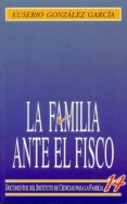 la familia ante el fisco-eusebio gonzalez garcia-9788432130311 la familia ante el fisco-eusebio gonzalez garcia-9788432130311