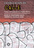 la educacion de calle: trabajo socio-educativo en medio abierto-jesus fernandez solis-9788433023711 la educacion de calle: trabajo socio-educativo en medio abierto-jesus fernandez solis-9788433023711