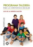 programa taldeka para la convivencia escolar-jose luis de la herran gascon-9788433024411 programa taldeka para la convivencia escolar-jose luis de la herran gascon-9788433024411