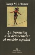la transicion a la democracia: el modelo español-josep m. colomer-9788433905611 la transicion a la democracia: el modelo español-josep m. colomer-9788433905611
