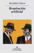respiracion artificial (4ª ed.)-ricardo piglia-9788433924711 respiracion artificial (4ª ed.)-ricardo piglia-9788433924711