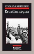 estrellas negras-ryszard kapuscinski-9788433926111 estrellas negras-ryszard kapuscinski-9788433926111