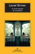 el mundo después del cumpleaños-lionel shriver-9788433977311 el mundo después del cumpleaños-lionel shriver-9788433977311