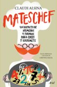 mateschef: un sofrito de numeros y formas para chefs y gourmets-9788434422711 mateschef: un sofrito de numeros y formas para chefs y gourmets-9788434422711
