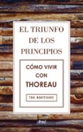 el triunfo de los principios: como vivir con thoreau-toni montesinos gilbert-9788434425811 el triunfo de los principios: como vivir con thoreau-toni montesinos gilbert-9788434425811