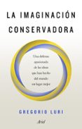 la imaginacion conservadora-gregorio luri-9788434429611 la imaginacion conservadora-gregorio luri-9788434429611