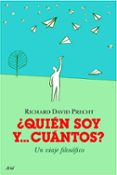 ¿quien soy y cuantos?: un viaje filosofico-richard david precht-9788434488311 ¿quien soy y cuantos?: un viaje filosofico-richard david precht-9788434488311