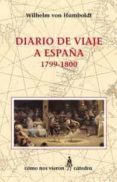 diario de viaje a españa, 1799-1800-wilhelm von humboldt-9788437616711 diario de viaje a españa, 1799-1800-wilhelm von humboldt-9788437616711