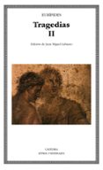 tragedias (vol. 2): las suplicantes; electra; heracles; las troya nas; ifigenia entre los tauros; ion-9788437617411 tragedias (vol. 2): las suplicantes; electra; heracles; las troya nas; ifigenia entre los tauros; ion-9788437617411