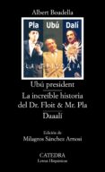 ubu president; la increible historia del dr. floit y mr. pla; daa ali-albert boadella-9788437622811 ubu president; la increible historia del dr. floit y mr. pla; daa ali-albert boadella-9788437622811
