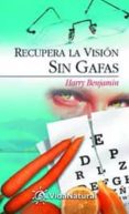 recupera la vision sin gafas-harry benjamin-9788441413511 recupera la vision sin gafas-harry benjamin-9788441413511