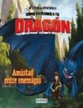 como entrenar a tu dragon: amistad entre enemigos-9788444165011 como entrenar a tu dragon: amistad entre enemigos-9788444165011