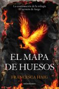 el mapa de huesos (sermon de fuego ii)-francesca haig-9788445003411 el mapa de huesos (sermon de fuego ii)-francesca haig-9788445003411