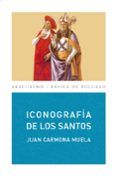 iconografia de los santos-juan carmona muela-9788446029311 iconografia de los santos-juan carmona muela-9788446029311