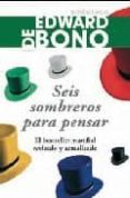 seis sombreros para pensar-edward de bono-9788449320811 seis sombreros para pensar-edward de bono-9788449320811