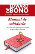 manual de sabiduria-edward de bono-9788449328411 manual de sabiduria-edward de bono-9788449328411