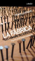 la fabrica del hombre occidental-pierre legendre-9788461090211 la fabrica del hombre occidental-pierre legendre-9788461090211