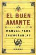 el buen amante. manual para enamorarlas-isabel solanich-9788461295111 el buen amante. manual para enamorarlas-isabel solanich-9788461295111