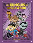 los xunguis en hollywood-juan carlos ramis-joaquin cera-9788466622011 los xunguis en hollywood-juan carlos ramis-joaquin cera-9788466622011