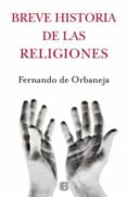 breve historia de las religiones-fernando de orbaneja-9788466652711 breve historia de las religiones-fernando de orbaneja-9788466652711