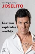 los toros explicados a mi hija-9788467047011 los toros explicados a mi hija-9788467047011