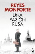 una pasion rusa-reyes monforte-9788467048711 una pasion rusa-reyes monforte-9788467048711