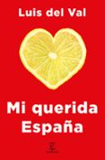 mi querida españa-luis del val-9788467052411 mi querida españa-luis del val-9788467052411