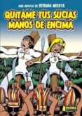 quitame tus sucias manos de encima-hernan migoya-9788467901511 quitame tus sucias manos de encima-hernan migoya-9788467901511
