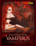 como dibujar y pintar vampiros-tom kidd-9788467906011 como dibujar y pintar vampiros-tom kidd-9788467906011