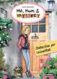 detectiva per casualitat (me, mum & mystery 1)-lucia vaccarino-9788468312811 detectiva per casualitat (me, mum & mystery 1)-lucia vaccarino-9788468312811