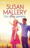 dos almas gemelas-susan mallery-9788468744711 dos almas gemelas-susan mallery-9788468744711