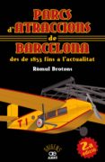 parcs d atraccions de barcelona: des de 1853 fins a l actualitat-romul brotons-9788472460911 parcs d atraccions de barcelona: des de 1853 fins a l actualitat-romul brotons-9788472460911