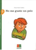 no me gusto un pelo: cuentos para crecer felices nº 5-paloma prado caballero-9788472783911 no me gusto un pelo: cuentos para crecer felices nº 5-paloma prado caballero-9788472783911