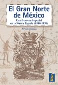 el gran norte de mexico-alfredo jimenez-9788473602211 el gran norte de mexico-alfredo jimenez-9788473602211