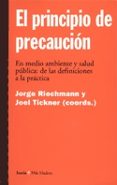 el principio de precaucion: en medio ambiente y salud publica, de las definiciones a la practica-9788474265811 el principio de precaucion: en medio ambiente y salud publica, de las definiciones a la practica-9788474265811
