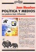 politica y medios: los poderes bajo influencia-jean mouchon-9788474327311 politica y medios: los poderes bajo influencia-jean mouchon-9788474327311