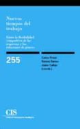 nuevos tiempos del trabajo: entre la flexibilidad competitiva de las empresas y las relaciones de genero-carlos prieto-9788474764611 nuevos tiempos del trabajo: entre la flexibilidad competitiva de las empresas y las relaciones de genero-carlos prieto-9788474764611