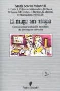 el mago sin magia: como cambiar la situacion paradojica del psico logo en la escuela-9788475094311 el mago sin magia: como cambiar la situacion paradojica del psico logo en la escuela-9788475094311