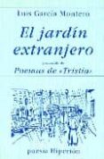 el jardin extranjero. poemas de tristia-luis garcia montero-9788475172811 el jardin extranjero. poemas de tristia-luis garcia montero-9788475172811